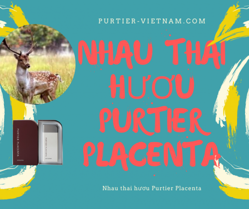 Nhau thai hươu Purtier Placenta Nhau thai hươu Purtier Placenta
