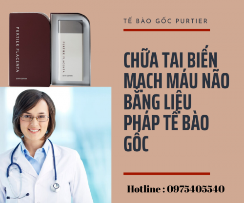 Chữa Tai biến mạch máu não bằng liệu pháp Tế Bào Gốc Purtier Chữa Tai biến mạch máu não bằng liệu pháp Tế Bào Gốc Purtier